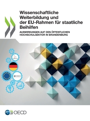 Wissenschaftliche Weiterbildung und der EU-Rahmen f&uuml;r staatliche Beihilfen -  Oecd