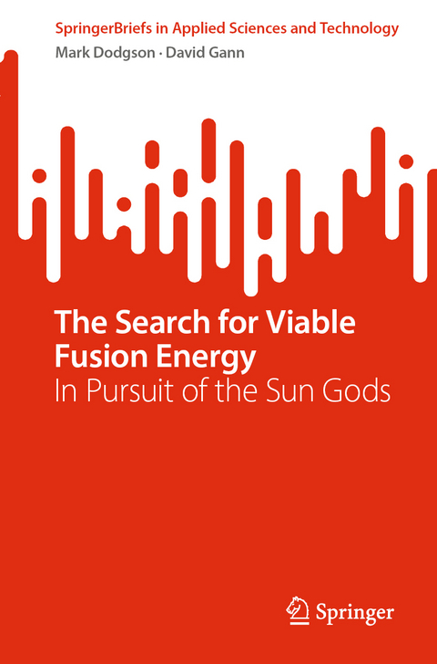 The Search for Viable Fusion Energy - Mark Dodgson, David Gann