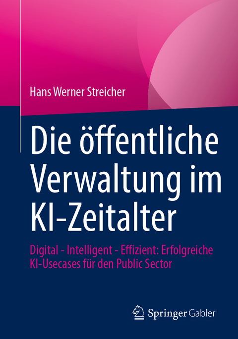Die öffentliche Verwaltung im KI-Zeitalter - Hans Werner Streicher