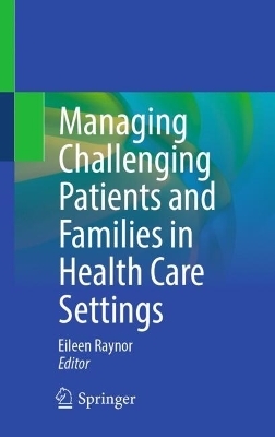 Managing Challenging Patients and Families in Health Care Settings