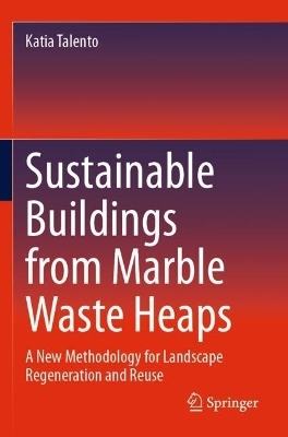 Sustainable Buildings from Marble Waste Heaps