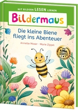 Bildermaus - Die kleine Biene fliegt ins Abenteuer - Annette Moser