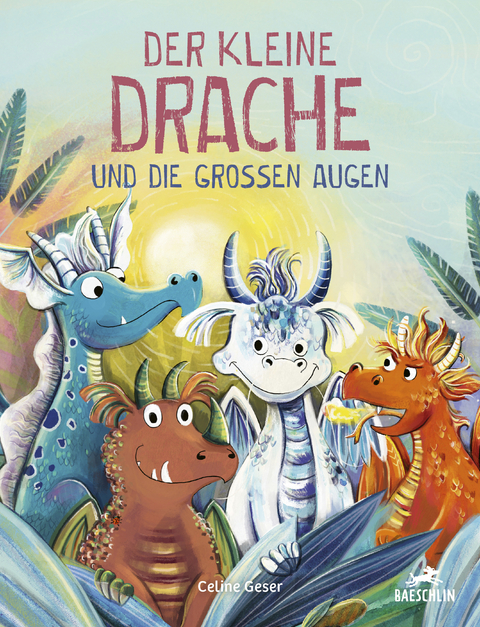 Der kleine Drache und die grossen Augen - Celine Geser