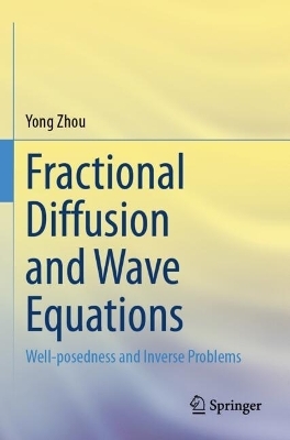 Fractional Diffusion and Wave Equations - Yong Zhou