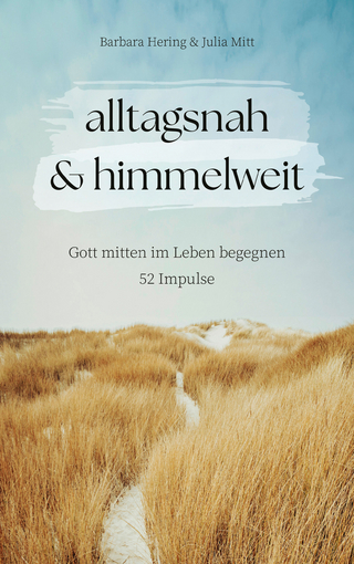 alltagsnah & himmelweit