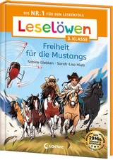 Lesel&ouml;wen 3. Klasse - Freiheit f&uuml;r die Mustangs - Sabine Giebken