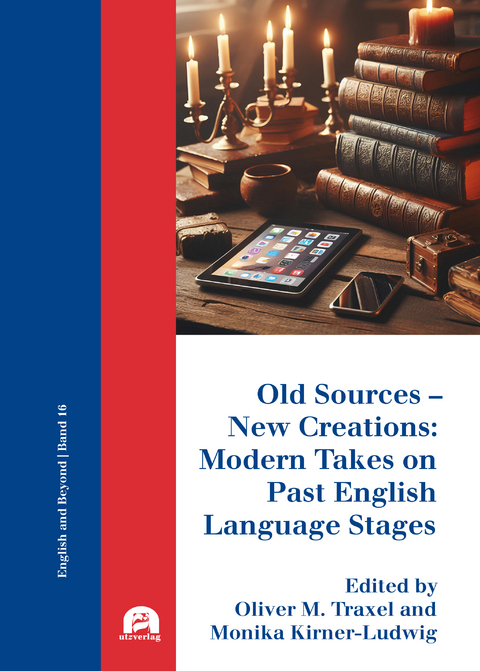 Old Sources &ndash; New Creations: Modern Takes on Past English Language Stages - 