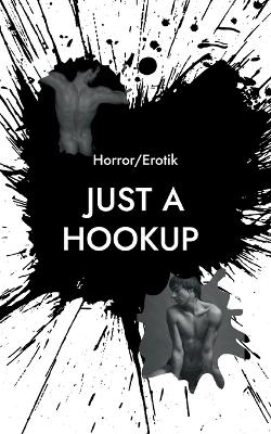 Just a Hookup (Horror/Erotik) - Josef Lehmann