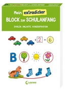 Mein extradicker Block zum Schulanfang - Zahlen, Anlaute, Konzentration