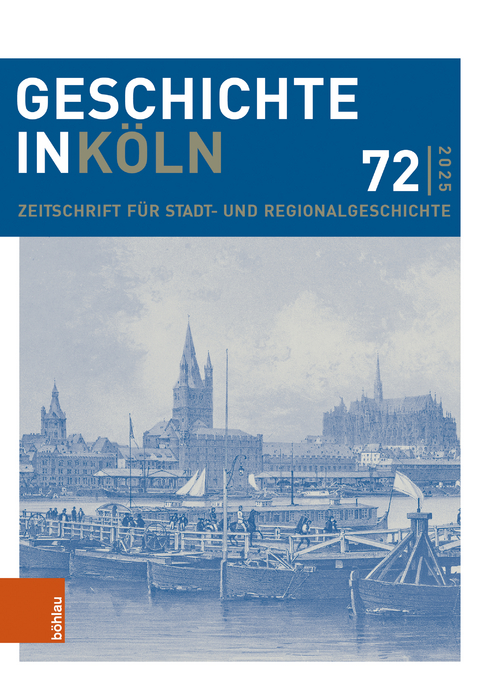 Geschichte in K&ouml;ln 72 (2025) - 