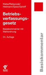 Betriebsverfassungsgesetz (BetrVG) - Klebe, Thomas; Ratayczak, Jürgen; Heilmann, Micha; Spoo, Sibylle; Garloff, Grégory