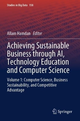 Achieving Sustainable Business through AI, Technology Education and Computer Science - 