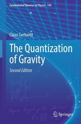 The Quantization of Gravity - Claus Gerhardt