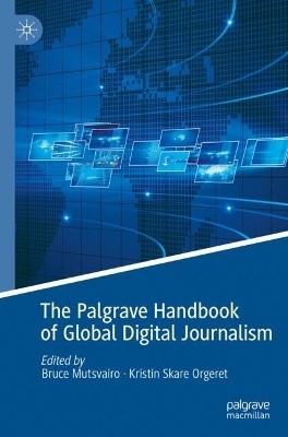 The Palgrave Handbook of Global Digital Journalism - 