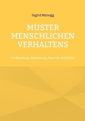 Muster menschlichen Verhaltens - Ingrid Manogg