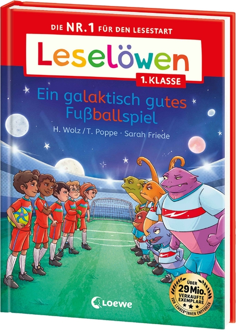 Lesel&ouml;wen 1. Klasse - Ein galaktisch gutes Fu&szlig;ballspiel - Heiko Wolz, Thomas Poppe