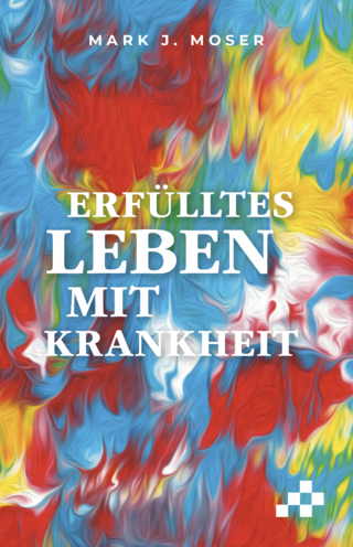 Erfülltes Leben mit Krankheit