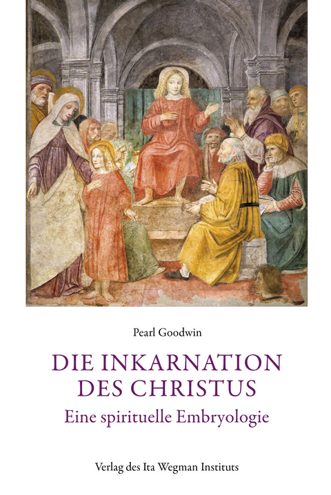 Die Inkarnation des Christus - Pearl Goodwin