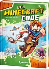 Der Minecraft Code (Band 3) - Jagd nach dem kostbaren Erz - Gauthier Wendling