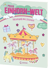 Meine Einhorn-Welt - R&auml;tselspa&szlig; mit Stickern
