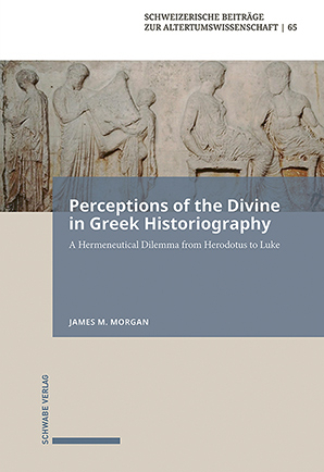Perceptions of the Divine in Greek Historiography - James M. Morgan