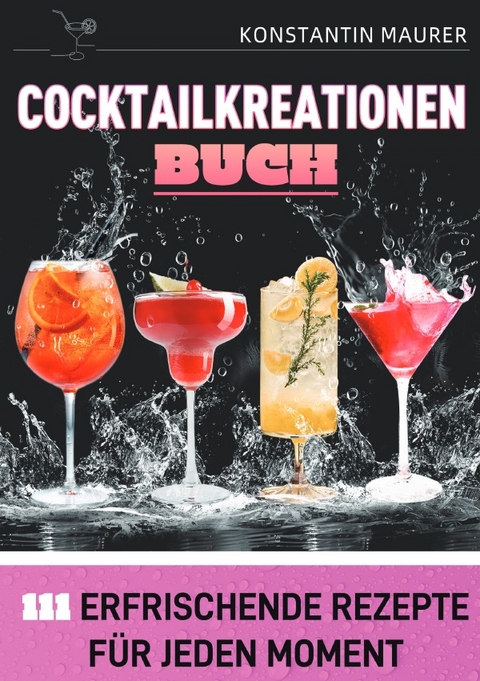 Cocktailkreationen Buch - Konstantin Maurer