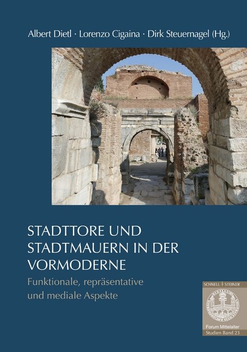 Stadttore und Stadtmauern in der Vormoderne - 