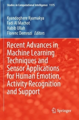 Recent Advances in Machine Learning Techniques and Sensor Applications for Human Emotion, Activity Recognition and Support - 