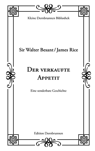 Der verkaufte Appetit - Walter Besant, James Rice