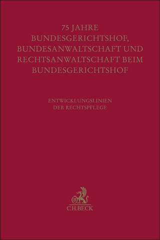 Festschrift zum fünfundsiebzigjährigen Bestehen von Bundesgerichtshof, Bundesanwaltschaft und Rechtsanwaltschaft beim Bundesgerichtshof