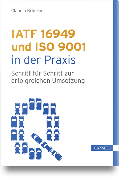 IATF 16949 und ISO 9001 in der Praxis - Claudia Brückner