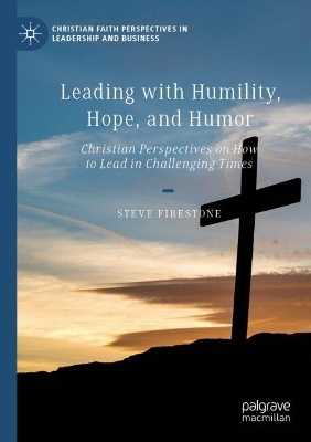 Leading with Humility, Hope, and Humor