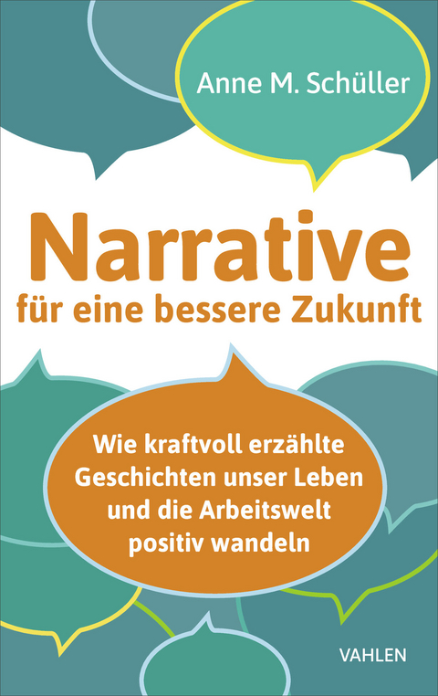 Narrative für eine bessere Zukunft - Anne M. Schüller
