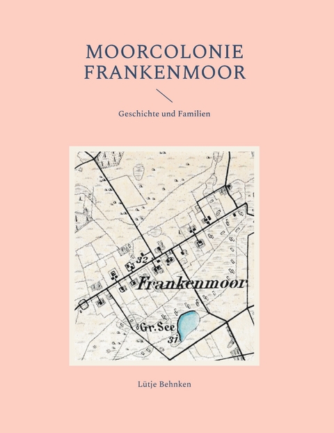Moorcolonie Frankenmoor - L&uuml;tje Behnken