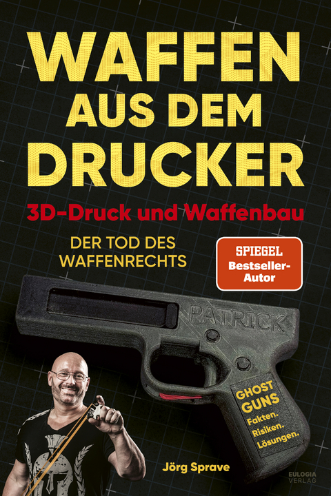 Waffen aus dem Drucker - Jörg Sprave