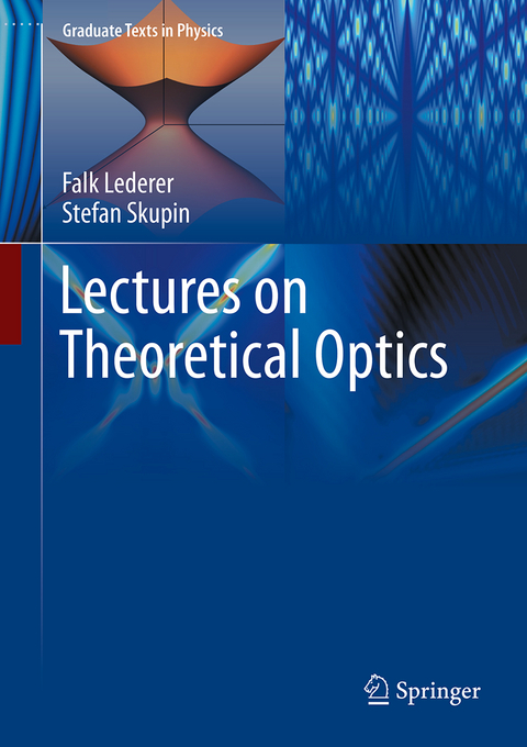 Lectures on Theoretical Optics - Falk Lederer, Stefan Skupin