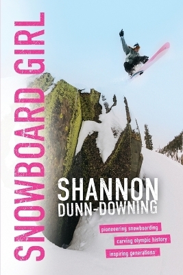 Snowboard Girl - Shannon Dunn-Downing