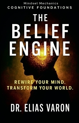 The Belief Engine - Elias Varon