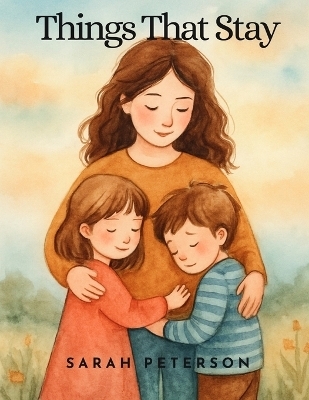 Things That Stay - Sarah Peterson