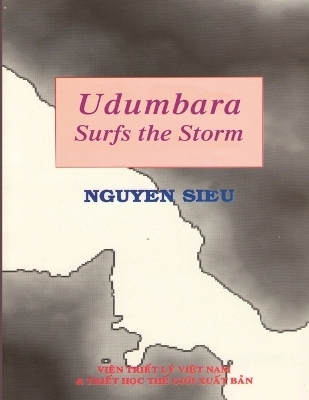 Udumbara Surfs the Storm - A Memoir by Most Venerable Thich Nguyen Sieu -  Th&iacute;ch Nguy&ecirc;n Si&ecirc;u