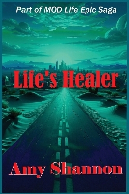 Life's Healer - Amy C Shannon