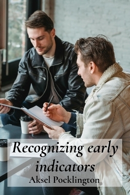 Recognizing early indicators