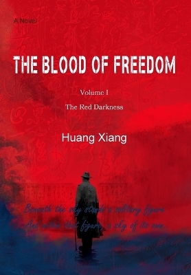 The Blood of Freedom I -  Huang Xiang