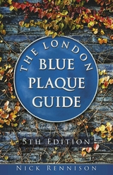 The London Blue Plaque Guide - Nick Rennison