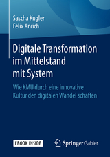 Digitale Transformation im Mittelstand mit System - Sascha Kugler, Felix Anrich