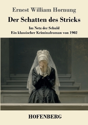 Der Schatten des Stricks - Ernest William Hornung