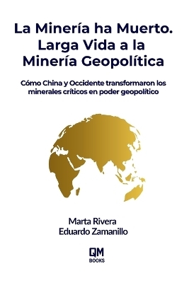 La Minería ha Muerto. Larga Vida a la Minería Geopolítica