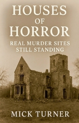 Houses Of Horror real murder sites still standing