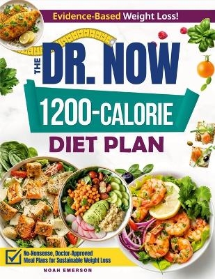The Dr. Now 1200-Calorie Diet Plan - Noah Emerson