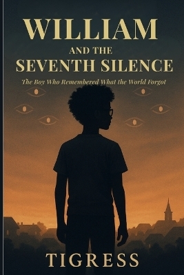 William and the Seventh Silence -  Tigress